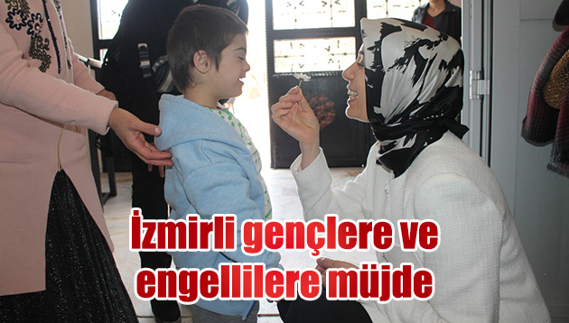 İzmirli gençlere ve engellilere müjde