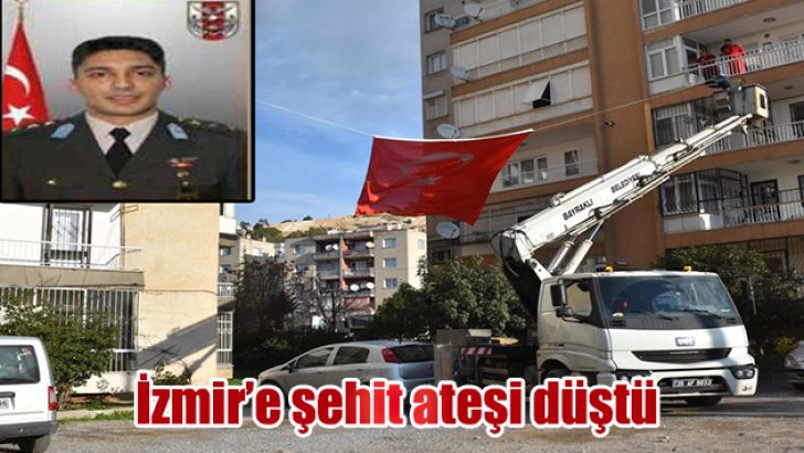 İzmir’e şehit ateşi düştü