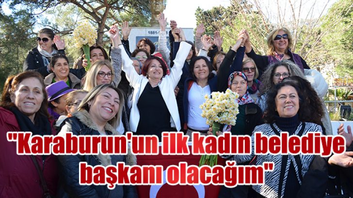 “Karaburun’un ilk kadın belediye başkanı olacağım”