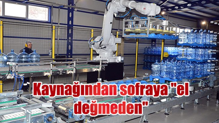 Kaynağından sofraya “el değmeden”