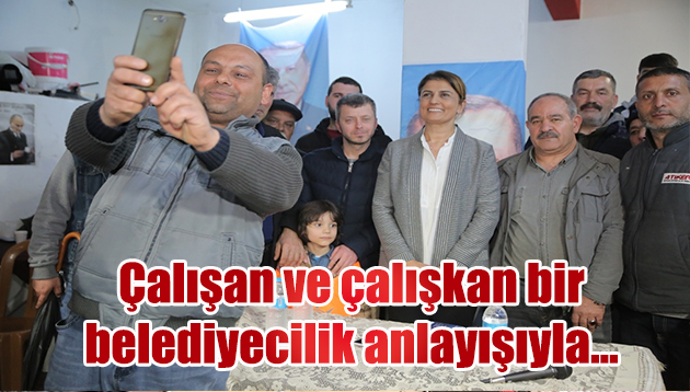 Çalışan ve çalışkan bir belediyecilik anlayışıyla…