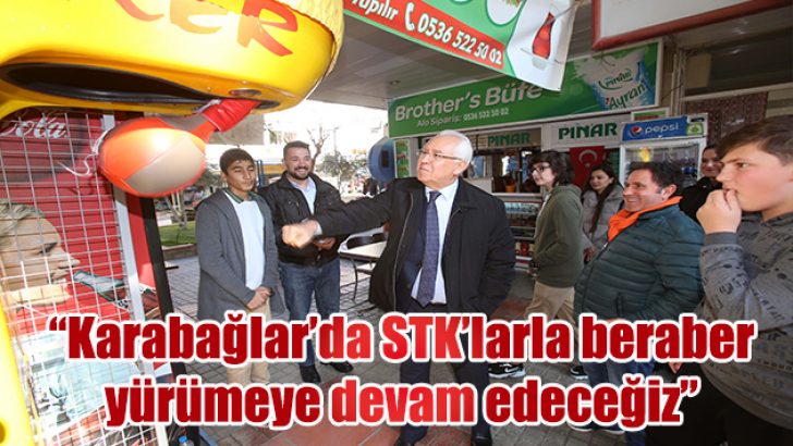 “Karabağlar’da STK’larla beraber yürümeye devam edeceğiz”