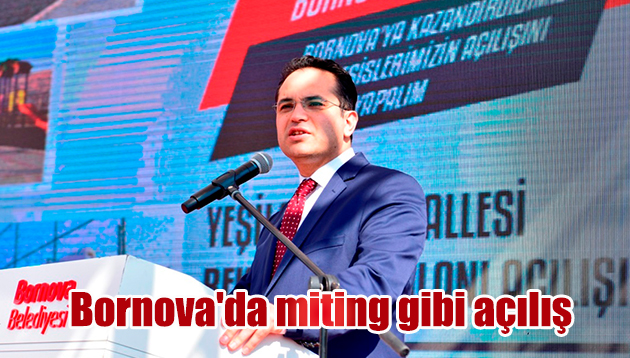 Bornova’da miting gibi açılış