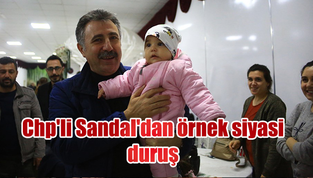 Chp’li Sandal’dan örnek siyasi duruş