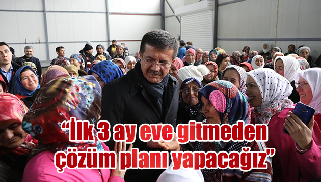 “İlk 3 ay eve gitmeden çözüm planı yapacağız”