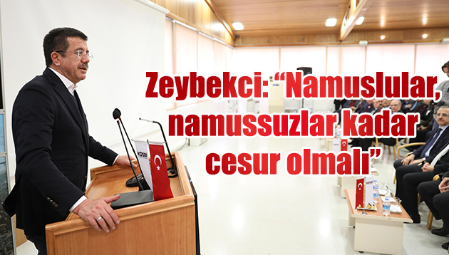 Zeybekci: “Namuslular, namussuzlar kadar cesur olmalı”