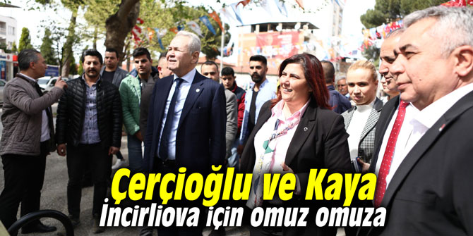 Çerçioğlu ve Kaya İncirliova için omuz omuza