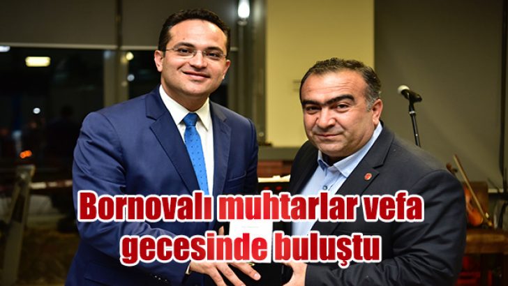 Bornovalı muhtarlar vefa gecesinde buluştu