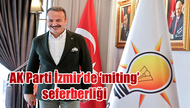 AK Parti İzmir’de ‘miting’ seferberliği