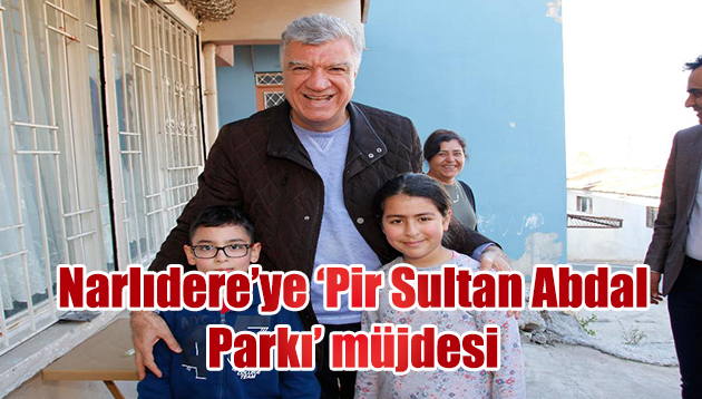 Narlıdere’ye ‘Pir Sultan Abdal Parkı’ müjdesi