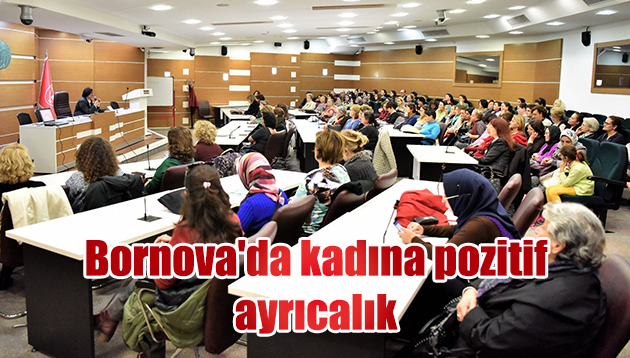 Bornova’da kadına pozitif ayrıcalık