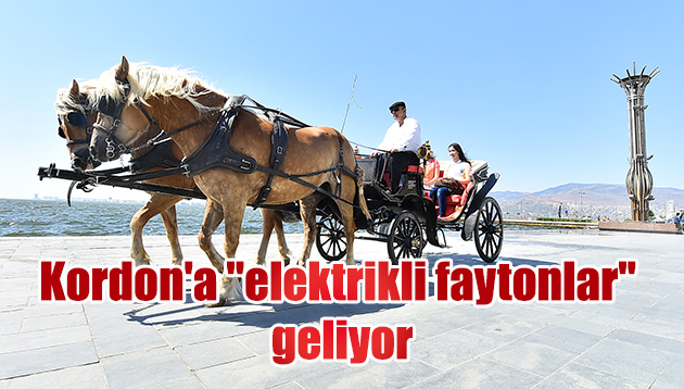 Kordon’a “elektrikli faytonlar” geliyor