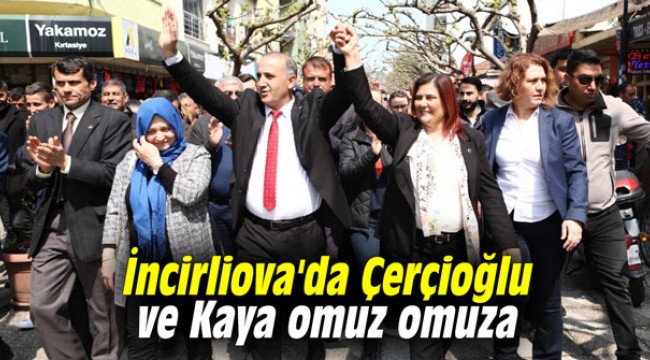 İncirliova’da Çerçioğlu ve Kaya omuz omuza