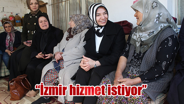 “İzmir hizmet istiyor”