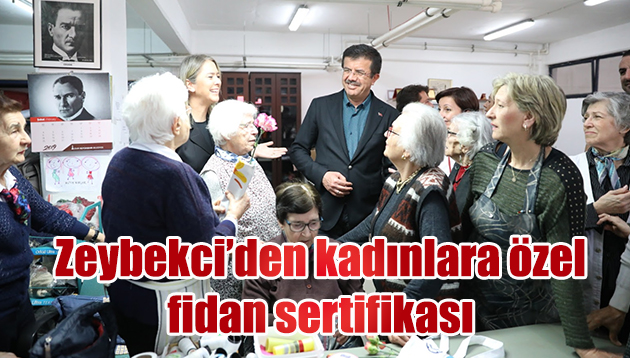 Zeybekci’den kadınlara özel fidan sertifikası