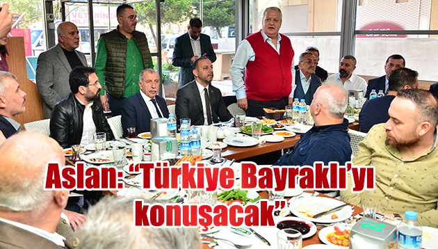 “TÜRKİYE BAYRAKLI’YI KONUŞACAK…”