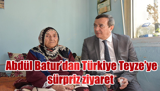 Abdül Batur’dan Türkiye Teyze’ye sürpriz ziyaret