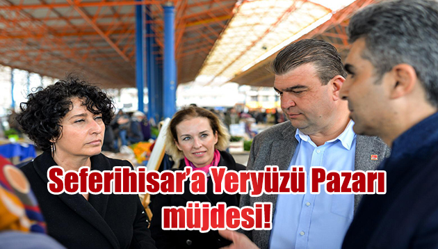 Seferihisar’a Yeryüzü Pazarı müjdesi!