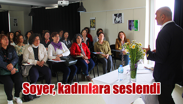 Soyer, kadınlara seslendi