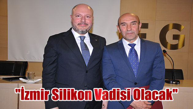 “İzmir Silikon Vadisi Olacak”