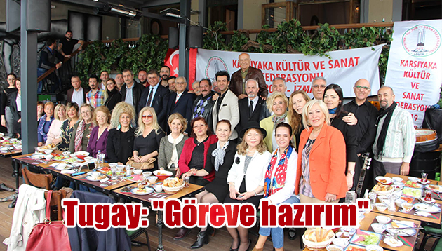 Tugay: “Göreve hazırım”