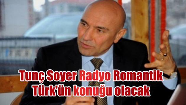 Tunç Soyer Radyo Romantik Türk’te