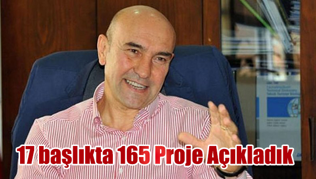 17 başlıkta  165 Proje Açıkladık 