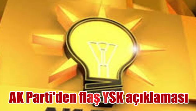 AK Parti’den flaş YSK açıklaması