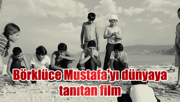 Börklüce Mustafa’yı dünyaya tanıtan film