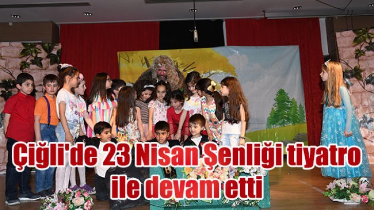 Çiğli’de 23 Nisan Şenliği tiyatro ile devam etti