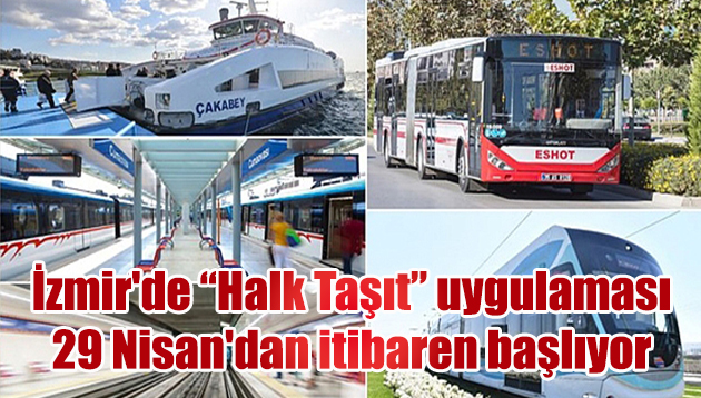 İzmir’de “Halk Taşıt” uygulaması 29 Nisan’dan itibaren başlıyor