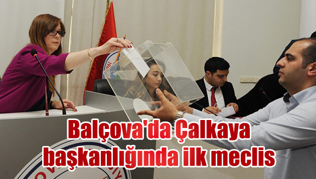 Balçova’da Çalkaya başkanlığında ilk meclis!