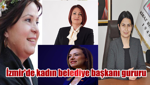 İzmir’de kadın belediye başkanı gururu