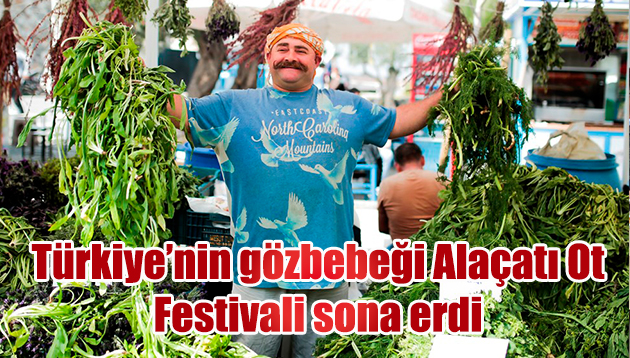 Türkiye’nin gözbebeği Alaçatı Ot Festivali sona erdi