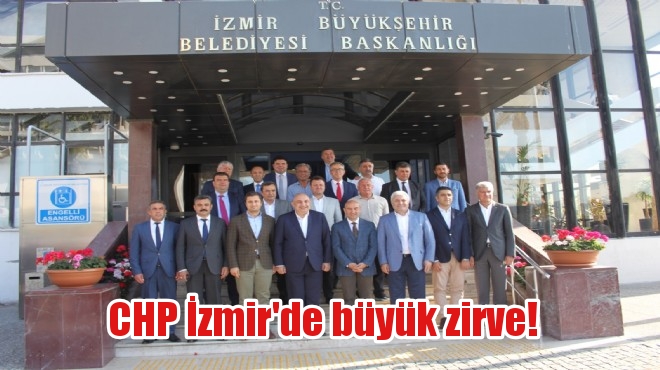 CHP İzmir’de büyük zirve!