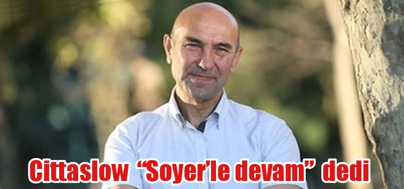 Cittaslow Türkiye “Soyer’le devam” dedi