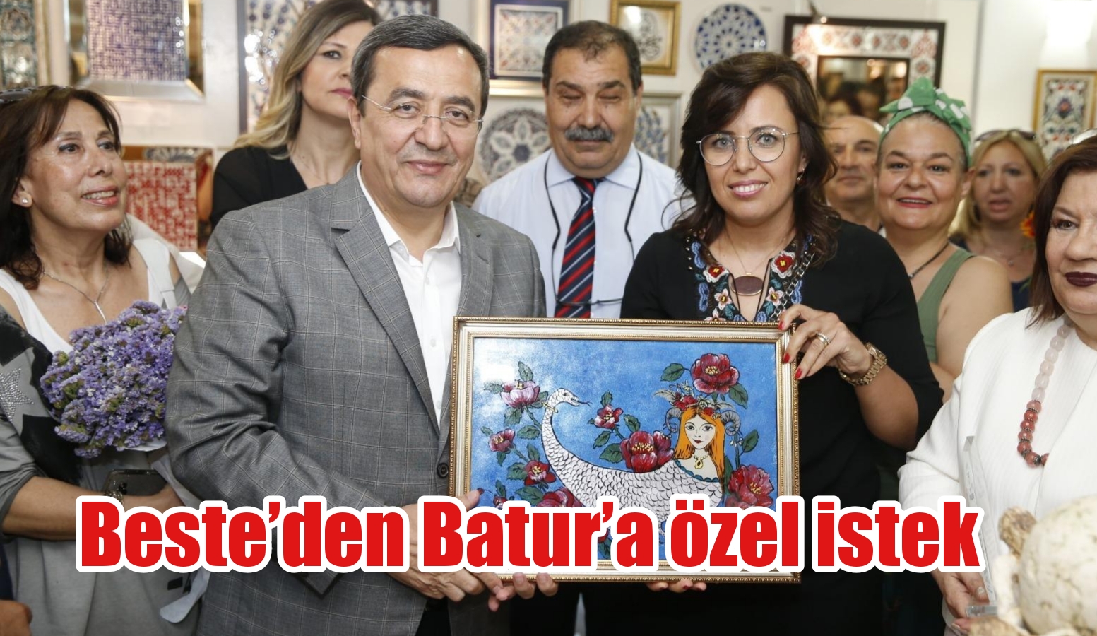 Beste’den Batur’a özel istek