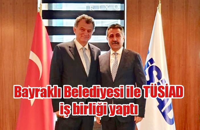 Bayraklı Belediyesi ile TÜSİAD iş birliği yaptı