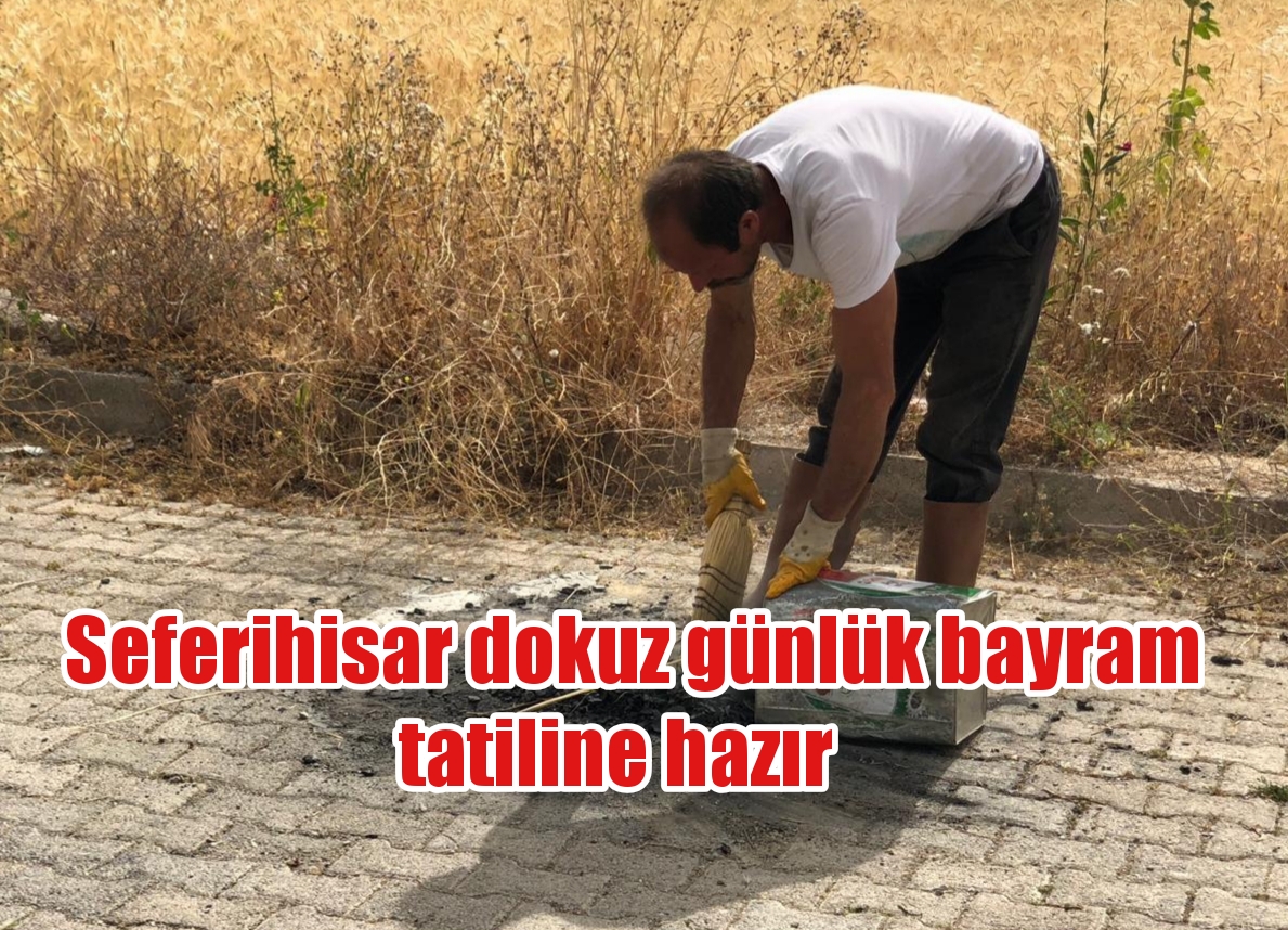 Seferihisar dokuz günlük bayram tatiline hazır