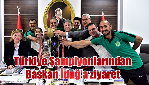 Türkiye Şampiyonlarından Başkan İduğ’a ziyaret