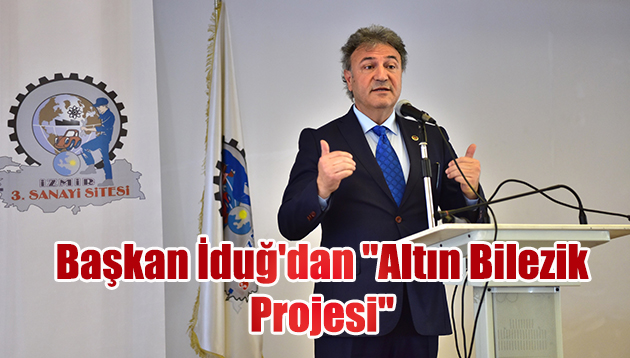 Başkan İduğ’dan “Altın Bilezik Projesi”