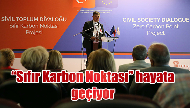 “Sıfır Karbon Noktası” hayata geçiyor…