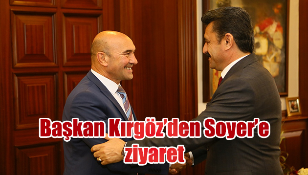 Başkan Kırgöz’den Soyer’e ziyaret