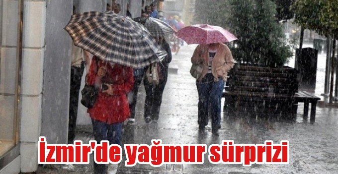 İzmir’de yağmur sürprizi…