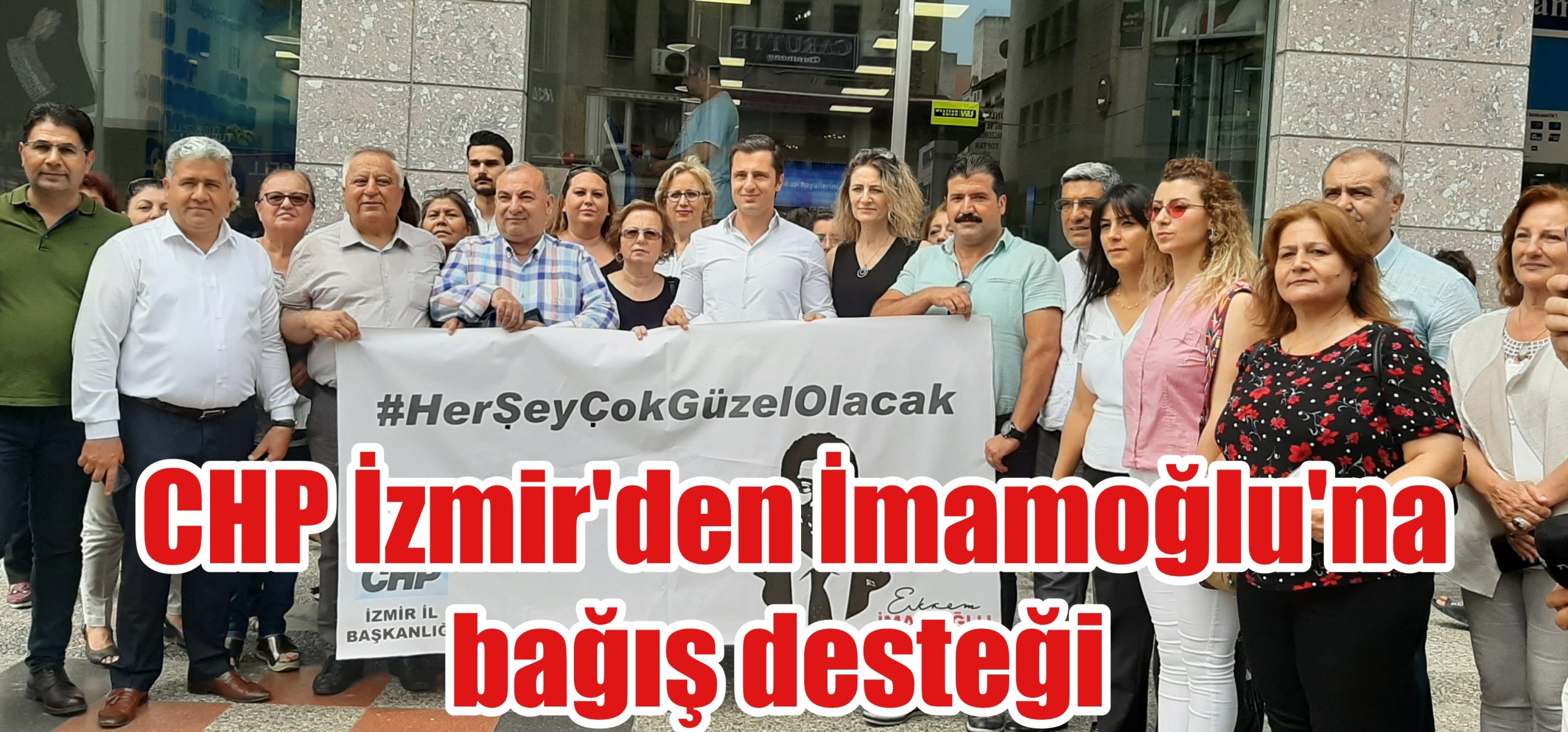 CHP İzmir’den İmamoğlu’na destek