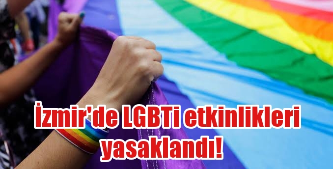 İzmir’de LGBTi etkinlikleri yasaklandı!