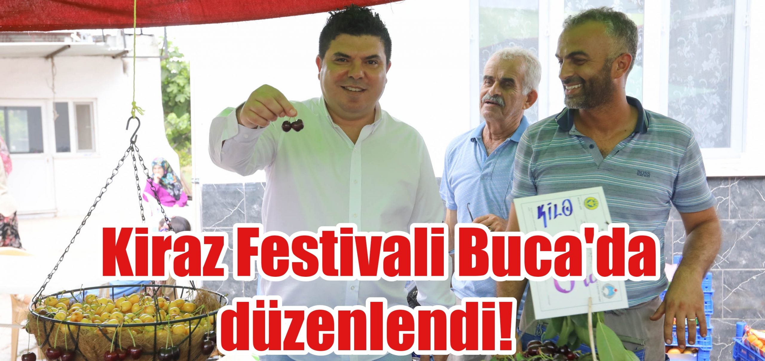 Kiraz Festivali Buca’da düzenlendi!