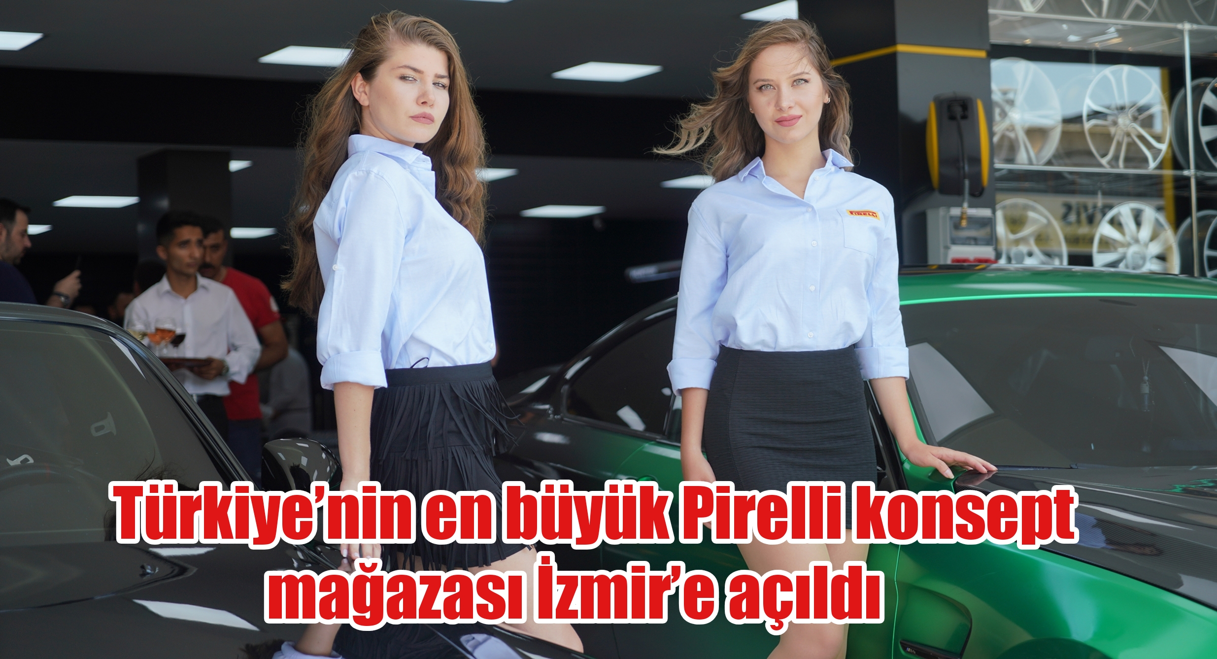Türkiye’nin en büyük Pirelli konsept mağazası İzmir’e açıldı