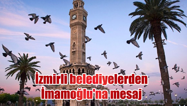 İzmirli belediyelerden İmamoğlu’na: ‘Hoşgeldin’