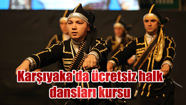 Karşıyaka’da ücretsiz halk dansları kursu